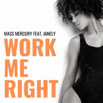 Work Me Right by Mass Mercury