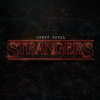 Strangers by Corey Nyell