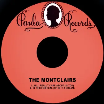 All I Really Care About (Is You) by The Montclairs