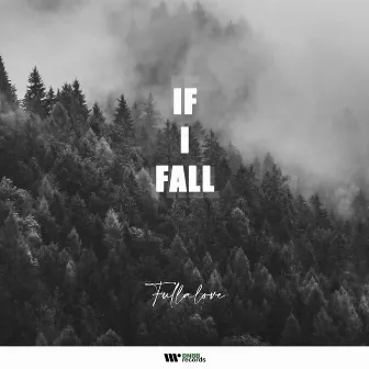 If I Fall by Fullalove