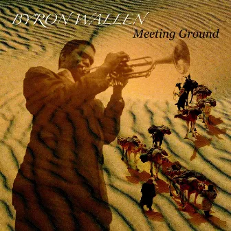 Meeting Ground by Byron Wallen