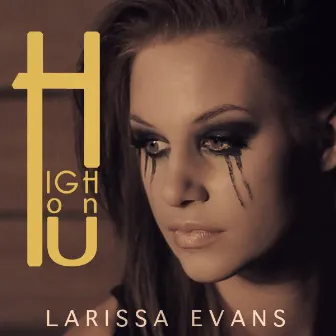 High on You by Larissa Evans