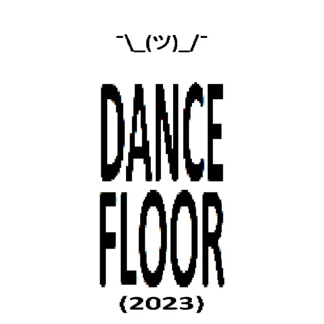 DANCE FLOOR (2023)