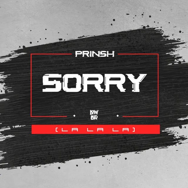 Sorry (La La La)