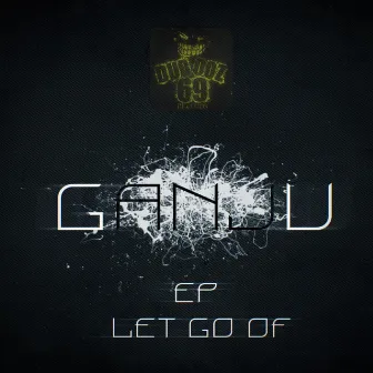 Let Go Of EP by Ganju