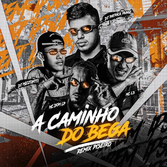 A Caminho do Bega [Piseiro Remix] (feat. Dj Mizzontti)