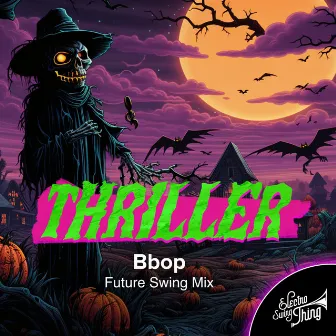 Thriller (Future Swing Mix) by Bbop