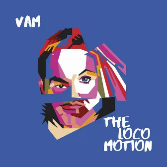 The Locomotion by VAM