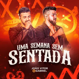 Uma Semana Sem Sentada by João Vitor e Gabriel