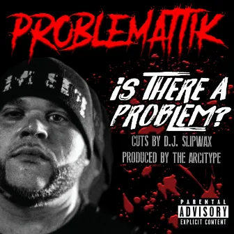 Is There a Problem? by Problemattik