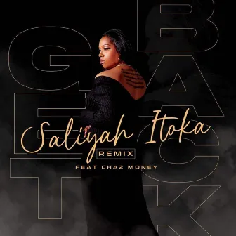 Get Back Remix by Saliyah Itoka