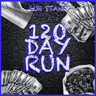 120 DayRun by Luh Stank