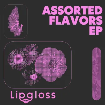 Assorted Flavors - EP by Lipgloss