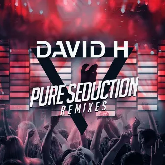 Pure Seduction Remixes by David H