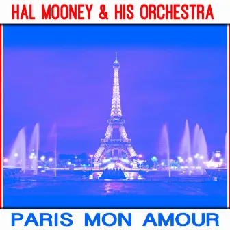 Paris Mon Amour by Hal Mooney & His Orchestra