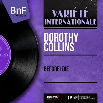 Before I Die (feat. Dick Jacobs et son orchestre) [Mono Version] by Dorothy Collins