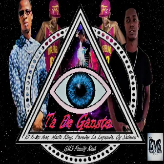 Ta De Ganster by GMS Family Kash