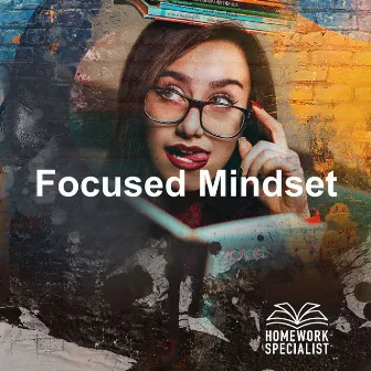 Focused Mindset by Homework Specialist