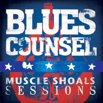 Muscle Shoals Sessions by Blues Counsel