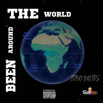 Been Around The World by Tebo Notes