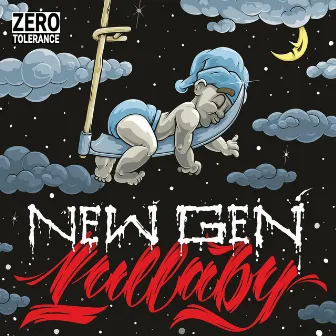 New Gen Lullaby by Zero Tolerance