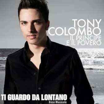 Ti guardo da lontano by Tony Colombo