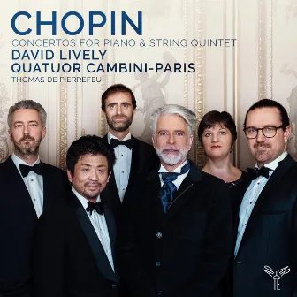 Chopin: Concertos for Piano & String Quintet by Quatuor Cambini-Paris