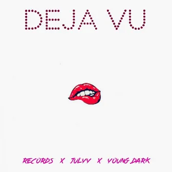 Deja Vu by Young Dark