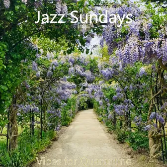 Vibes for Quarantine by Jazz Sundays