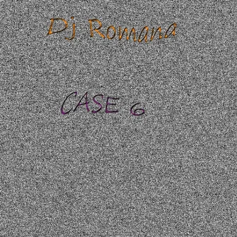 Case 6 by Dj Romana