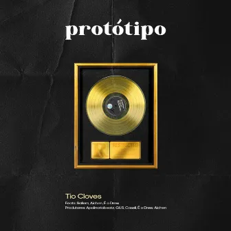 Protótipo by Tio Cloves