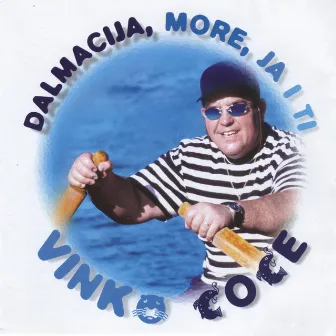 Dalmacija, More, Ja I Ti by Vinko Coce