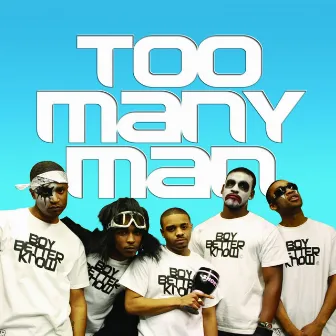 Too Many Man (Remixes) by Boy Better Know