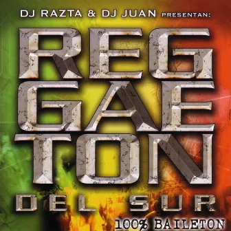 Reggaeton Del Sur - 100% Baileton by DJ Juan