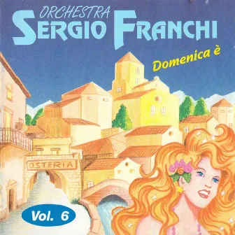 Domenica è, Vol. 6 by Orchestra Sergio Franchi