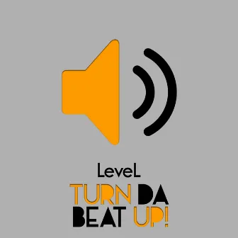 Turn Da Beat Up! by Level