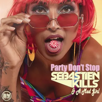 Party Don't Stop by Sebastien Kills