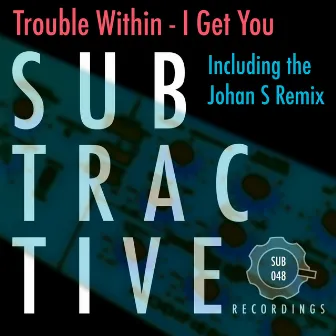 I Get You by Trouble Within