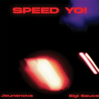 Speed Yo! by Bigi Sauce