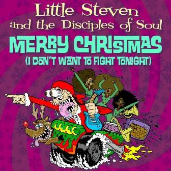 Merry Christmas (I Don't Want To Fight Tonight) by Little Steven & The Disciples Of Soul