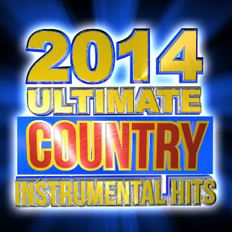 2014 Ultimate Country Instrumental Hits by Unknown Artist