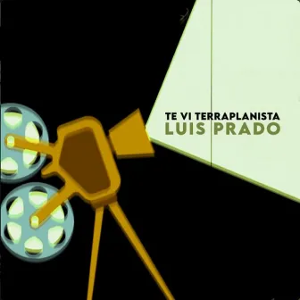 Te Vi Terraplanista by Luis Prado