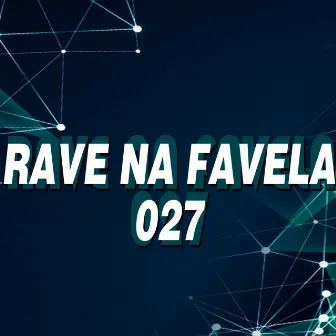 Rave na Favela 027 by Mc Clevin