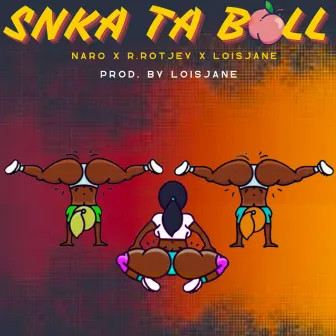 Snka Ta Boll by Naro