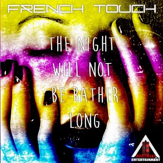 The Night Will Not Be Rather Long by The French Touch