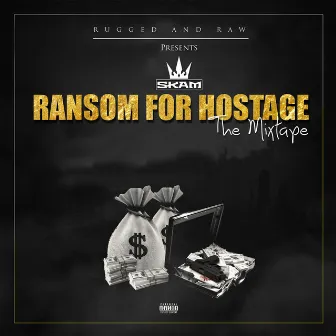 Ransom For Hostage - The Mixtape by King Skam