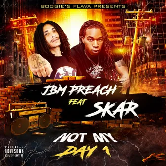 Not My Day 1 by JBM Preach