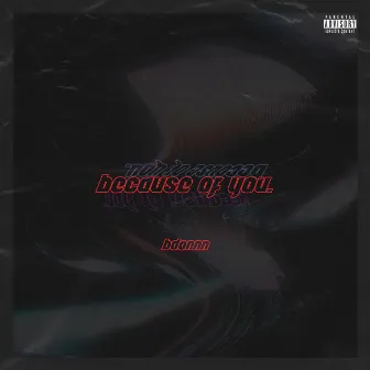 Because of You by Bdonnn