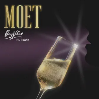 Moet by Beejvibe$