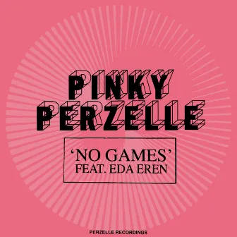 No Games by Pinky Perzelle